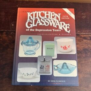 Kitchen Glassware of the Depression Years Book Identification Values 5th Edition